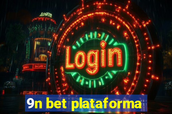 9n bet plataforma